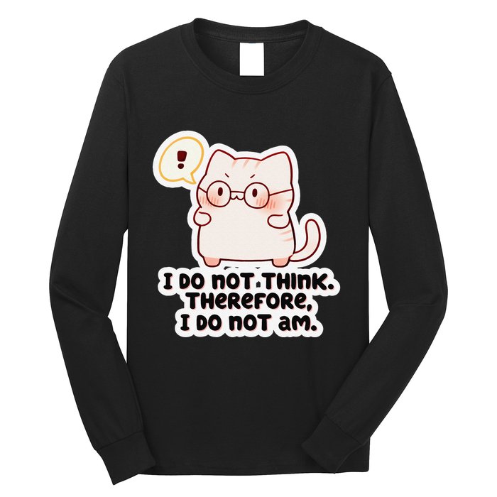 Ellie Furrington I Do Not Think Therefore I Do Not Am. Long Sleeve Shirt