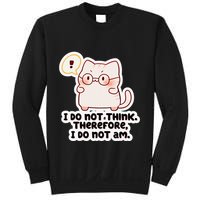 Ellie Furrington I Do Not Think Therefore I Do Not Am. Sweatshirt