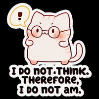 Ellie Furrington I Do Not Think Therefore I Do Not Am. T-Shirt