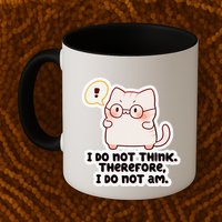 Ellie Furrington I Do Not Think Therefore I Do Not Am. Mug