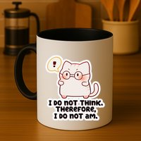 Ellie Furrington I Do Not Think Therefore I Do Not Am. Mug