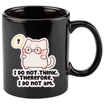 Ellie Furrington I Do Not Think Therefore I Do Not Am. 11oz C Handle Ceramic Mug