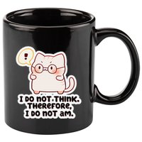 Ellie Furrington I Do Not Think Therefore I Do Not Am. 11oz C Handle Ceramic Mug