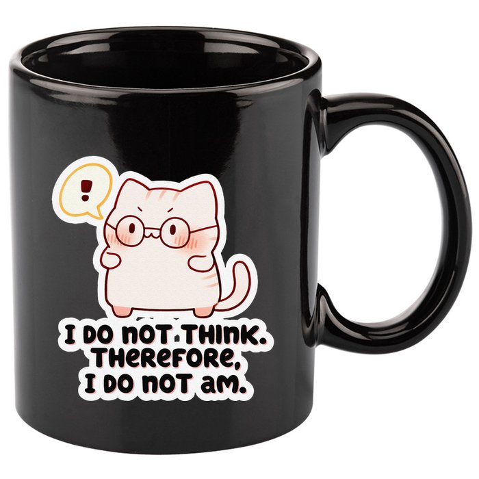 Ellie Furrington I Do Not Think Therefore I Do Not Am. 11oz C Handle Ceramic Mug