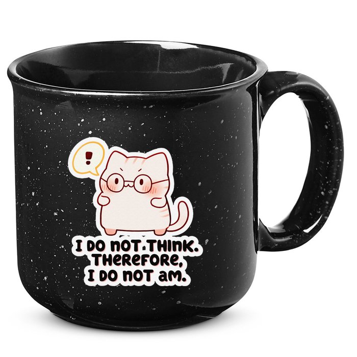 Ellie Furrington I Do Not Think Therefore I Do Not Am. 15oz Campfire Ceramic Mug