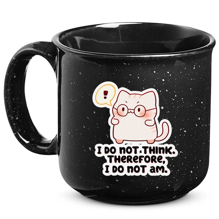 Ellie Furrington I Do Not Think Therefore I Do Not Am. 15oz Campfire Ceramic Mug