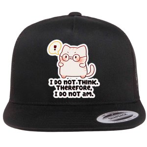 Ellie Furrington I Do Not Think Therefore I Do Not Am. Flat Bill Trucker Hat