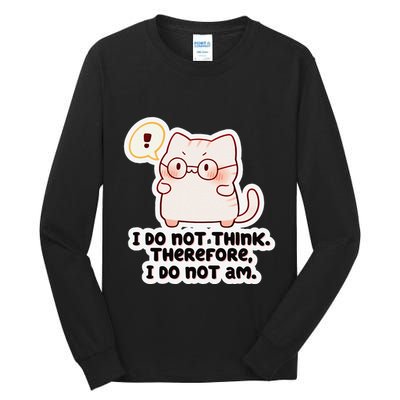 Ellie Furrington I Do Not Think Therefore I Do Not Am. Tall Long Sleeve T-Shirt