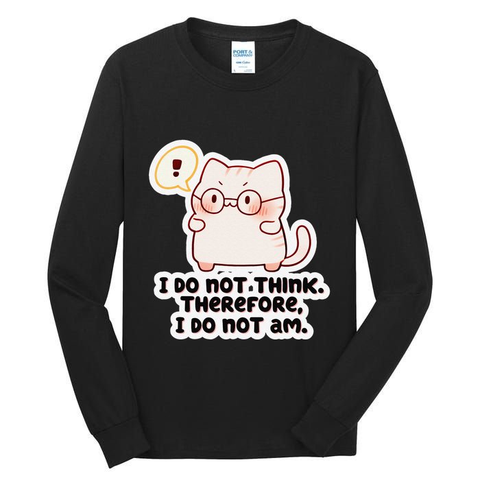 Ellie Furrington I Do Not Think Therefore I Do Not Am. Tall Long Sleeve T-Shirt