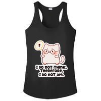 Ellie Furrington I Do Not Think Therefore I Do Not Am. Ladies PosiCharge Competitor Racerback Tank