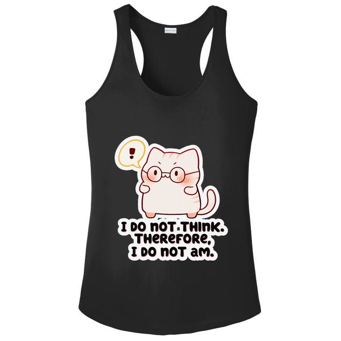 Ellie Furrington I Do Not Think Therefore I Do Not Am. Ladies PosiCharge Competitor Racerback Tank