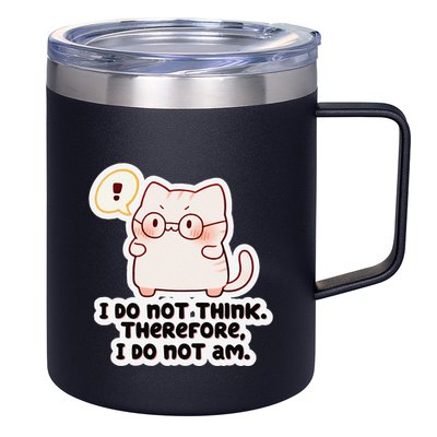 Ellie Furrington I Do Not Think Therefore I Do Not Am. 12oz Stainless Steel Coffee Mug