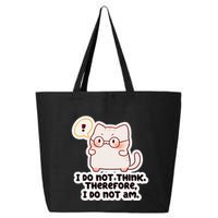 Ellie Furrington I Do Not Think Therefore I Do Not Am. 25L Jumbo Tote