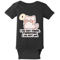 Ellie Furrington I Do Not Think Therefore I Do Not Am. Baby Bodysuit