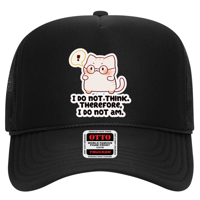 Ellie Furrington I Do Not Think Therefore I Do Not Am. Trucker Hat