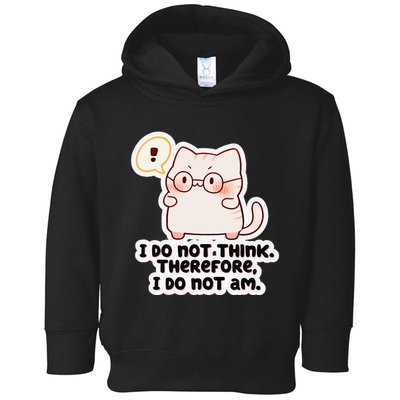 Ellie Furrington I Do Not Think Therefore I Do Not Am. Toddler Hoodie