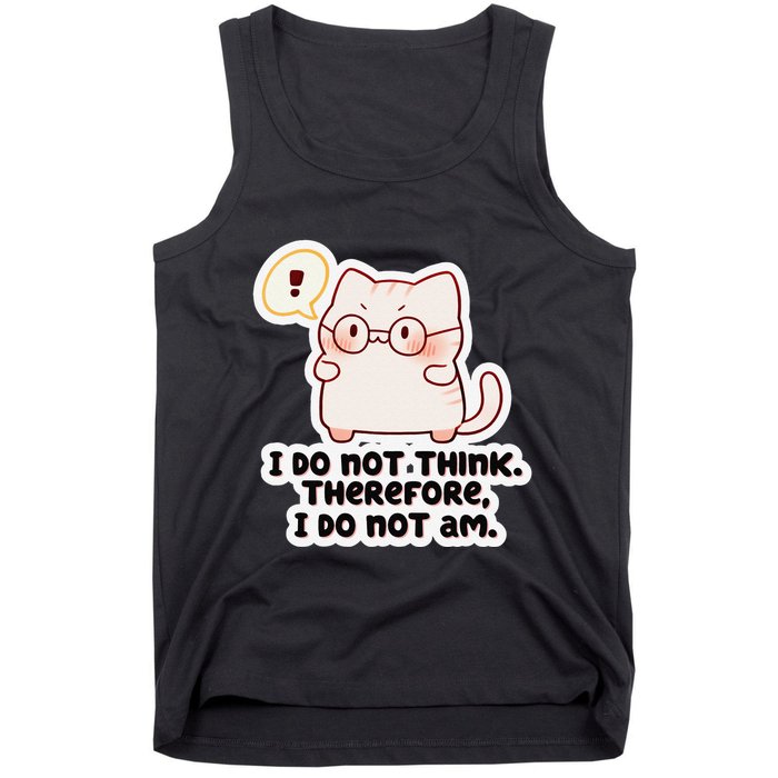 Ellie Furrington I Do Not Think Therefore I Do Not Am. Tank Top