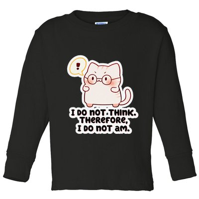 Ellie Furrington I Do Not Think Therefore I Do Not Am. Toddler Long Sleeve Shirt