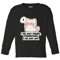 Ellie Furrington I Do Not Think Therefore I Do Not Am. Toddler Long Sleeve Shirt