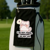 Ellie Furrington I Do Not Think Therefore I Do Not Am. Golf Towel