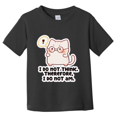 Ellie Furrington I Do Not Think Therefore I Do Not Am. Toddler T-Shirt