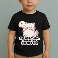 Ellie Furrington I Do Not Think Therefore I Do Not Am. Toddler T-Shirt