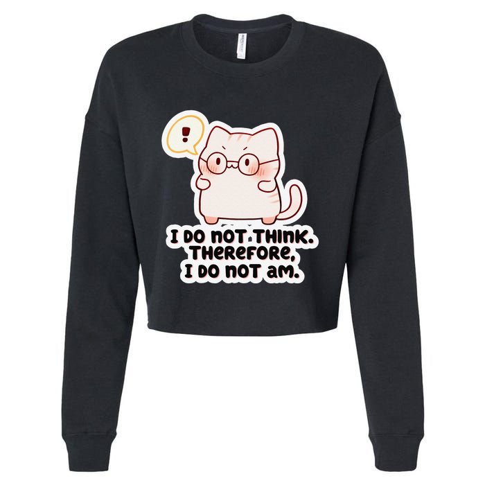Ellie Furrington I Do Not Think Therefore I Do Not Am. Cropped Pullover Crew