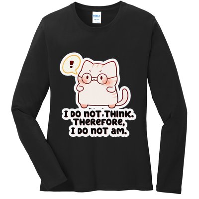 Ellie Furrington I Do Not Think Therefore I Do Not Am. Ladies Long Sleeve Shirt