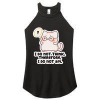 Ellie Furrington I Do Not Think Therefore I Do Not Am. Women's Perfect Tri Rocker Tank