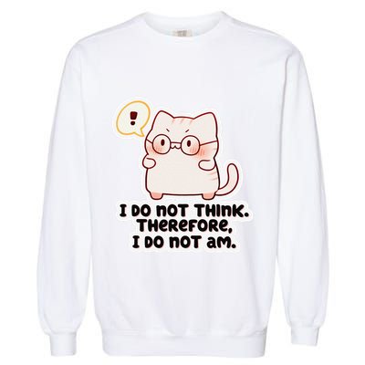 Ellie Furrington I Do Not Think Therefore I Do Not Am. Garment-Dyed Sweatshirt