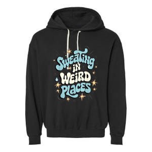 Embarrassing Funny Inappropriate Sweating Adult Humor Garment-Dyed Fleece Hoodie