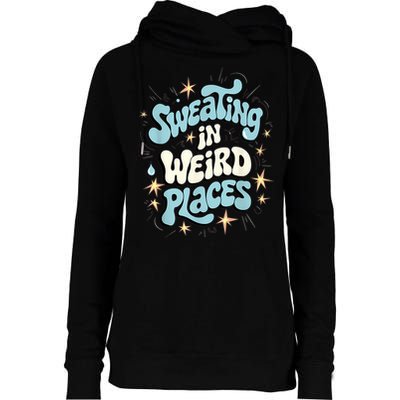 Embarrassing Funny Inappropriate Sweating Adult Humor Womens Funnel Neck Pullover Hood