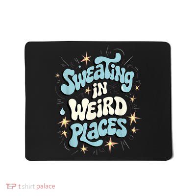 Embarrassing Funny Inappropriate Sweating Adult Humor Mousepad