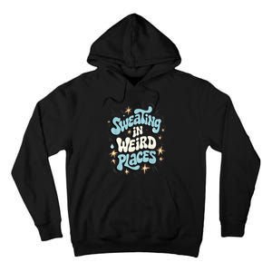 Embarrassing Funny Inappropriate Sweating Adult Humor Tall Hoodie