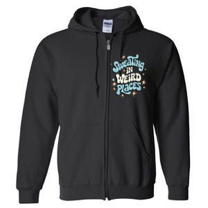 Embarrassing Funny Inappropriate Sweating Adult Humor Full Zip Hoodie