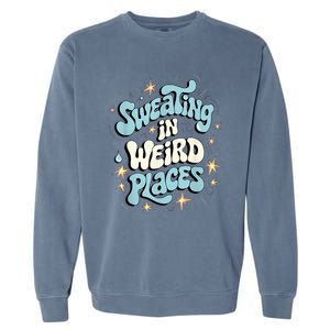 Embarrassing Funny Inappropriate Sweating Adult Humor Garment-Dyed Sweatshirt