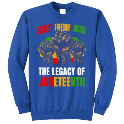 Equality Freedom Justice The Legacy Of Junenth Meaningful Gift Sweatshirt