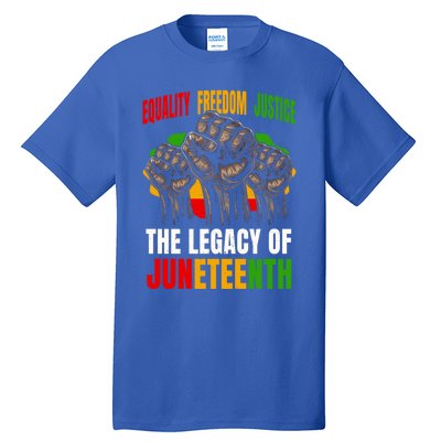 Equality Freedom Justice The Legacy Of Junenth Meaningful Gift Tall T-Shirt