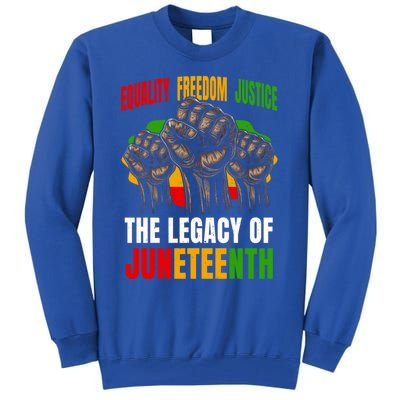 Equality Freedom Justice The Legacy Of Junenth Meaningful Gift Tall Sweatshirt