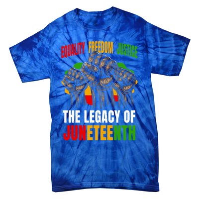 Equality Freedom Justice The Legacy Of Junenth Meaningful Gift Tie-Dye T-Shirt