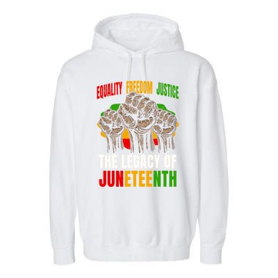 Equality Freedom Justice The Legacy Of Junenth Meaningful Gift Garment-Dyed Fleece Hoodie