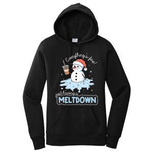 EverythingS Fine Just Having Meltdown Snowman Winter Women's Pullover Hoodie