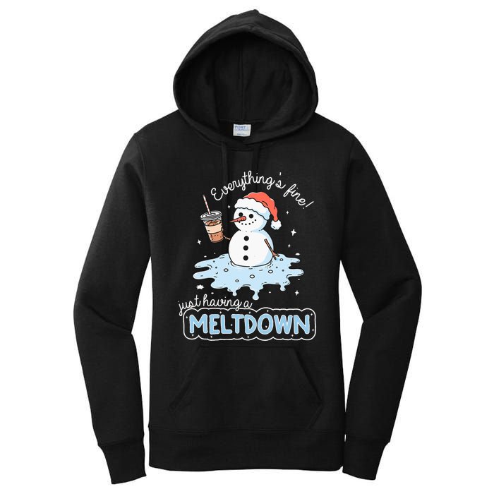 EverythingS Fine Just Having Meltdown Snowman Winter Women's Pullover Hoodie