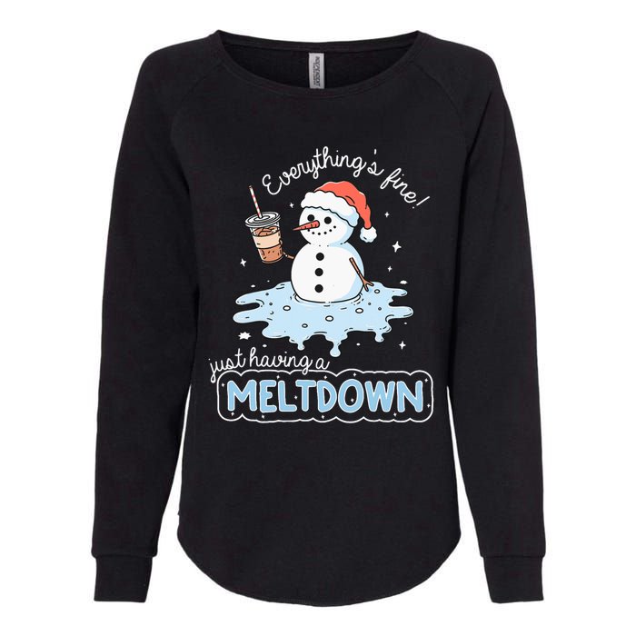 EverythingS Fine Just Having Meltdown Snowman Winter Womens California Wash Sweatshirt