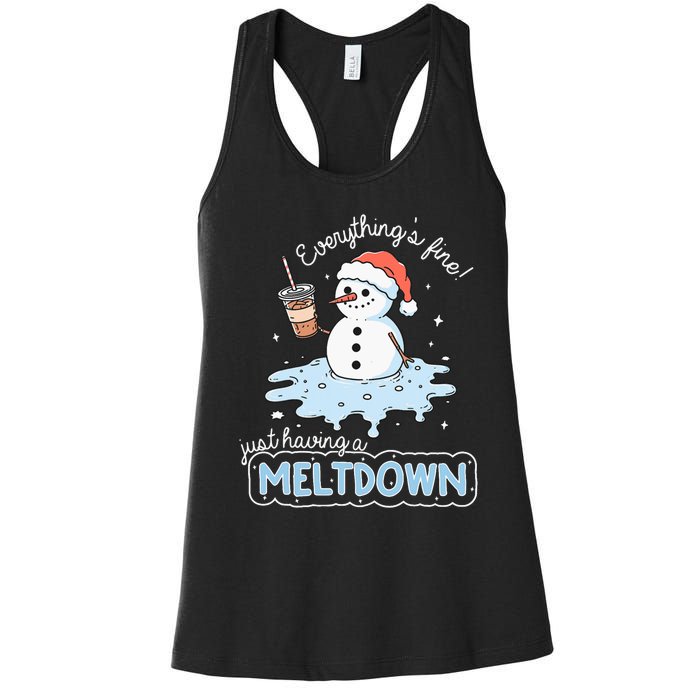 EverythingS Fine Just Having Meltdown Snowman Winter Women's Racerback Tank