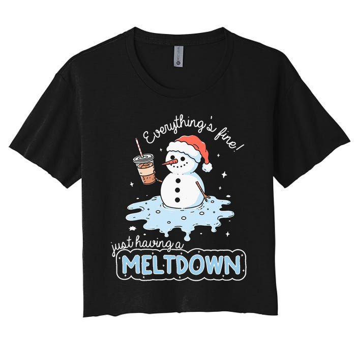 EverythingS Fine Just Having Meltdown Snowman Winter Women's Crop Top Tee