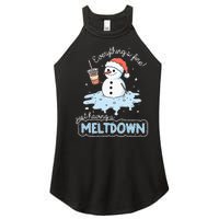 EverythingS Fine Just Having Meltdown Snowman Winter Women's Perfect Tri Rocker Tank