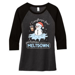 EverythingS Fine Just Having Meltdown Snowman Winter Women's Tri-Blend 3/4-Sleeve Raglan Shirt