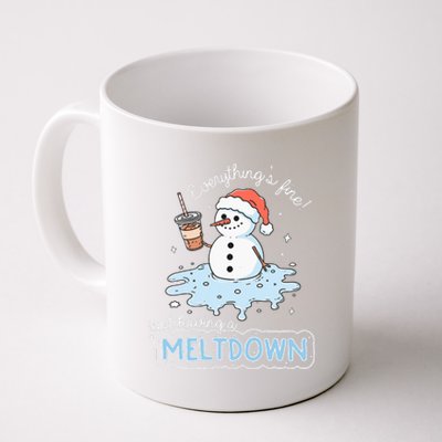 EverythingS Fine Just Having Meltdown Snowman Winter Coffee Mug