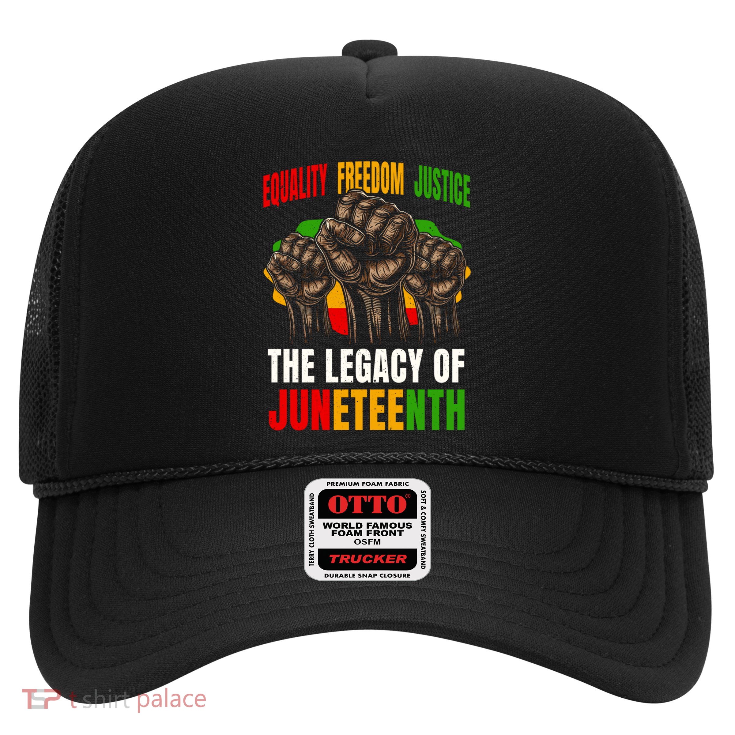 Equality Freedom Justice The Legacy Of Junenth Gift Trucker Hat